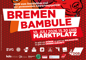 roter Hintergrund, viele Logos. Text: Bremen Bambule - Nein zum Sozialabbau und zur permanenten Abwertungspolitik. 10. Juli 2026 Marktplatz