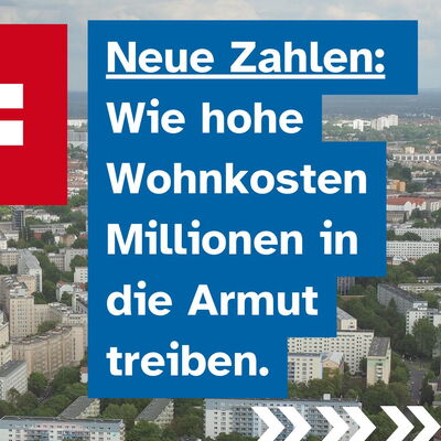 Neue Zahlen: Wie hohe Wohnkosten Millionen in die Armut treiben